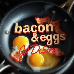 Bacon & Eggs (Explicit)