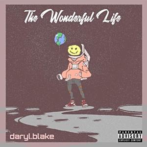 Daryl Presents: The Wonderful Life (Explicit)