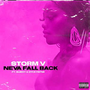 NEVA FALL BACK (feat. Dyce Payne, SLIM3Y & DAYZEL THE MACHINE) [Explicit]