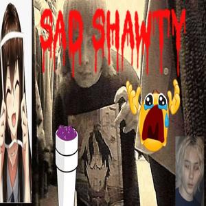 sad shawty (Explicit)