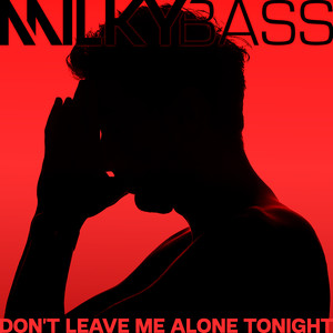 Don't Leave Me Alone Tonight
