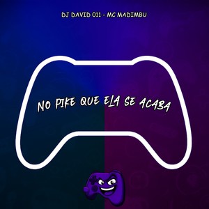 No Pike Que Ela Se Acaba (Explicit)