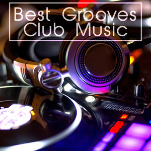 Best Grooves Club Music (Explicit)