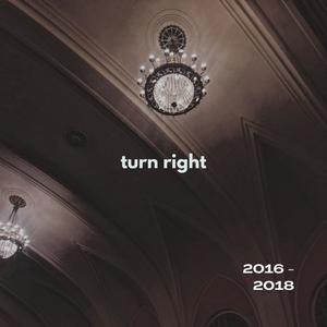 turn right (2016-2018)