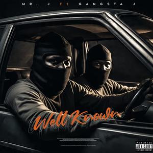 Well known (feat. Gangsta j) (Explicit)