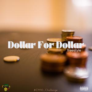 Dollar For Dollar (freestyle) (Explicit)