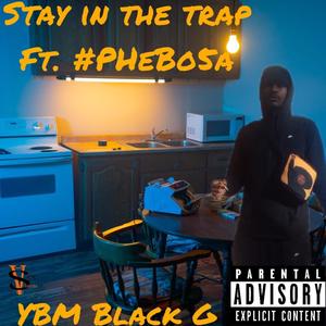 Stay in the trap (feat. #PHeBo5a) [Explicit]