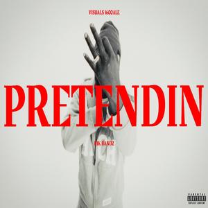 Pretendin (Explicit)