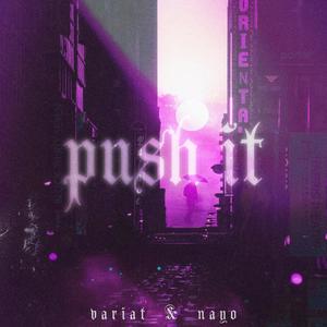 Push it (feat. Nayo & xxy) [Explicit]