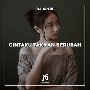 CINTAKU TAKKAN BERUBAH