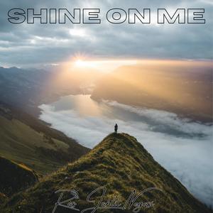 Shine On Me