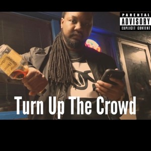 Turn Up The Crowd (Explicit)