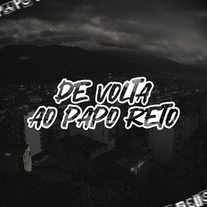 De Volta ao Papo Reto (Explicit)