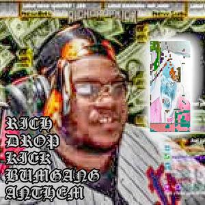 RICH DROP KICK makes the BUMGANG ANTHEM! (feat. Shyeat, Richdropkick, The Bumgang Symphony & The Bumgang Amazing Trumpeteer) (Explicit)