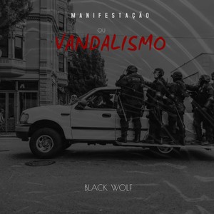Manifestação ou Vandalismo? (Explicit)