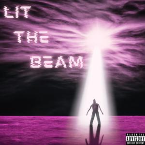 Lit The Beam EP (Explicit)