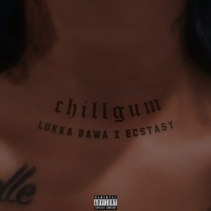 Chillgum (Explicit)