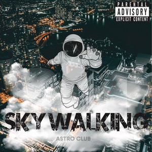 Sky Walking (Explicit)