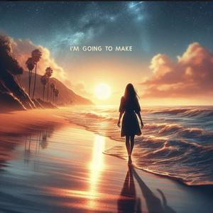 I'm Gonna Make It