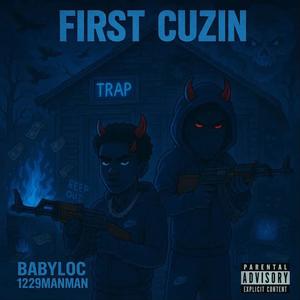 First Cuzin (feat. 1229manman) (Explicit)