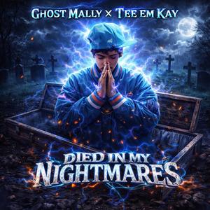 Died in my nightmares (feat. Tee ‘em Kay fto)