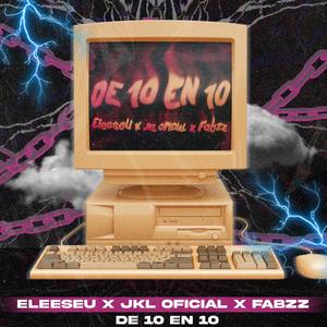 De 10 En 10 (feat. EleeseU & Fabzz) [Explicit]