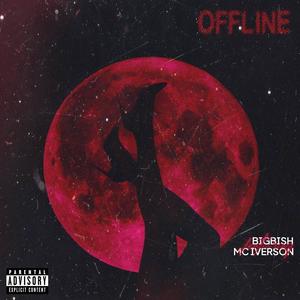 Offline (feat. Mc Iverson) (Explicit)