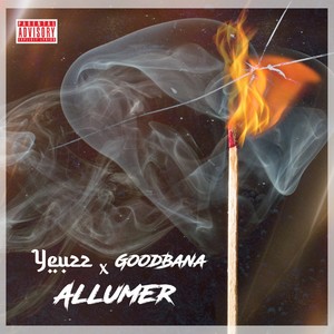 Allumer (feat. Good Bana) (Explicit)