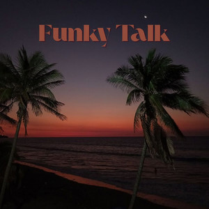 Funky Talk (Explicit)