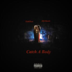 Catch A Body (Explicit)