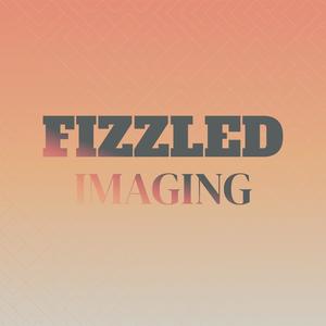 Fizzled Imaging