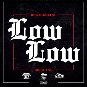 Low Low (feat. Big Young) (Explicit)