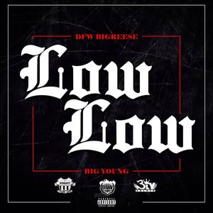 Low Low (feat. Big Young) [Explicit]