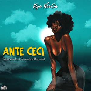 ANTE CECI (Explicit)