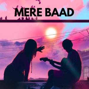 Mere Baad (Special Version)