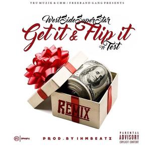 Get it & flip it (feat. Freebandz test) [Explicit]