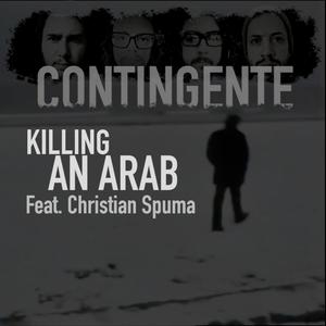 Killing An Arab (feat. Christian Spuma) [Explicit]