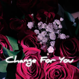 Change For You (feat. Kiloo) (Explicit)