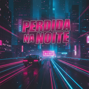 Perdida na Noite (Explicit)