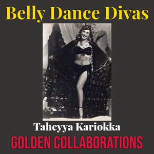 Belly Dance Divas - Golden Collaborations