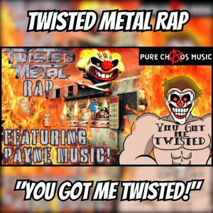 "YOU GOT ME TWISTED!" TWISTED METAL RAP! (feat. Payne Music) [Explicit]