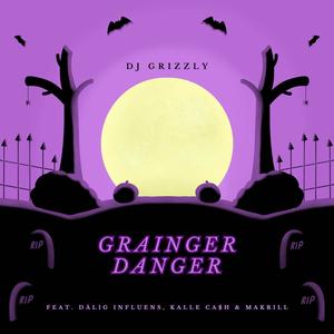 Grainger Danger (feat. Dålig Influens, Kalle Ca$h & MaKrill) [Explicit]