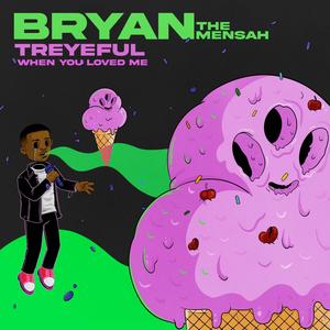 When You Loved Me (feat. BRYAN THE MENSAH)