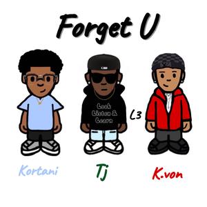 Forget U (feat. Kortani)