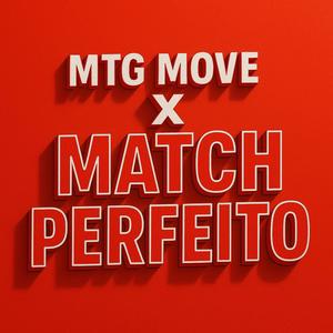 MTG Move X Match Perfeito