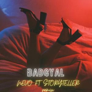 BADGYAL (feat. Nevo) (remix|Explicit)
