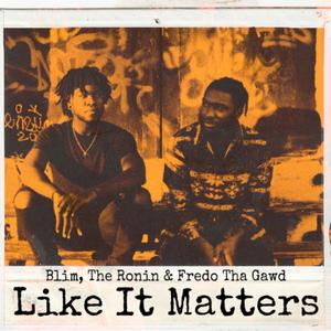 LIKE IT MATTERS (feat. FredoThaGawd) [Explicit]