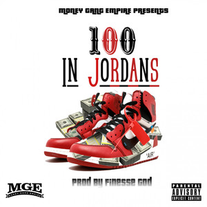 100 in Jordans (Explicit)