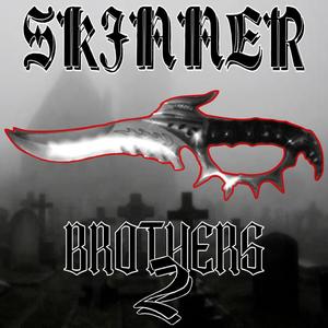 Skinner Brothers 2 (feat. XVHunnid, Phantom, Corpswood & Chainsawlord) [Explicit]