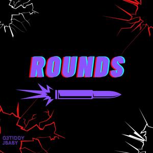Rounds (feat. JBaby) (Explicit)